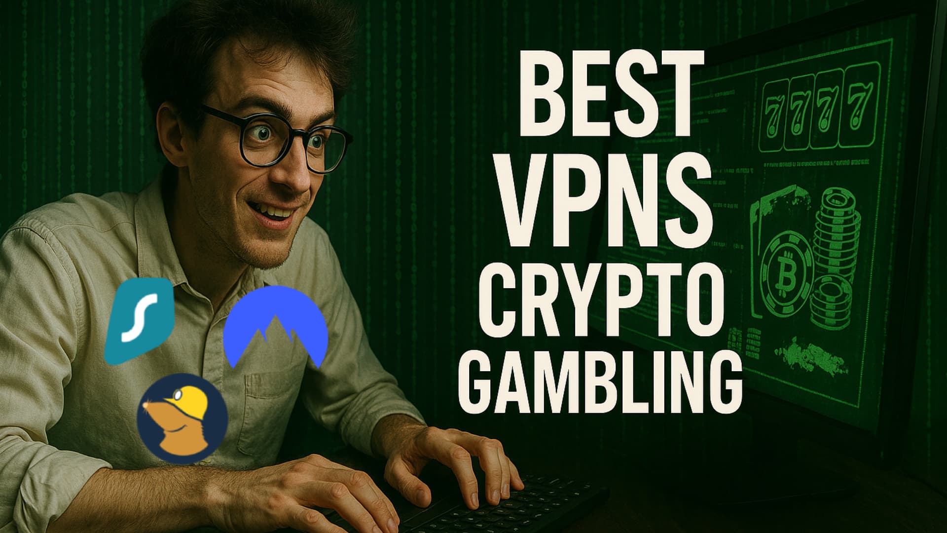 Best VPNs for Crypto Gambling Sites in 2025 (need to add links)